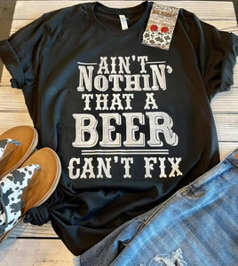 Aint Nothing Beer Cant Fix